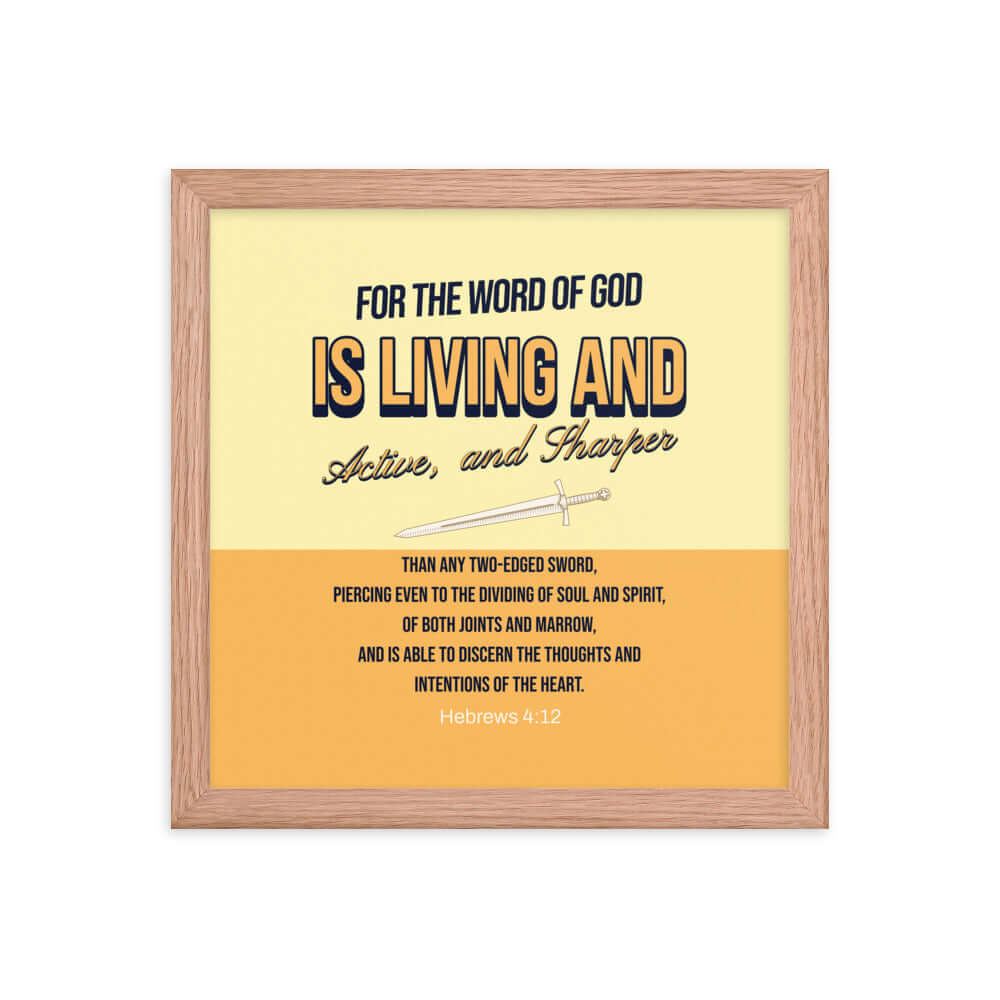 Hebrews 4:12 Bible Verse, living and active Enhanced Matte Paper Framed Poster Wall Art Red Oak 12″×12″