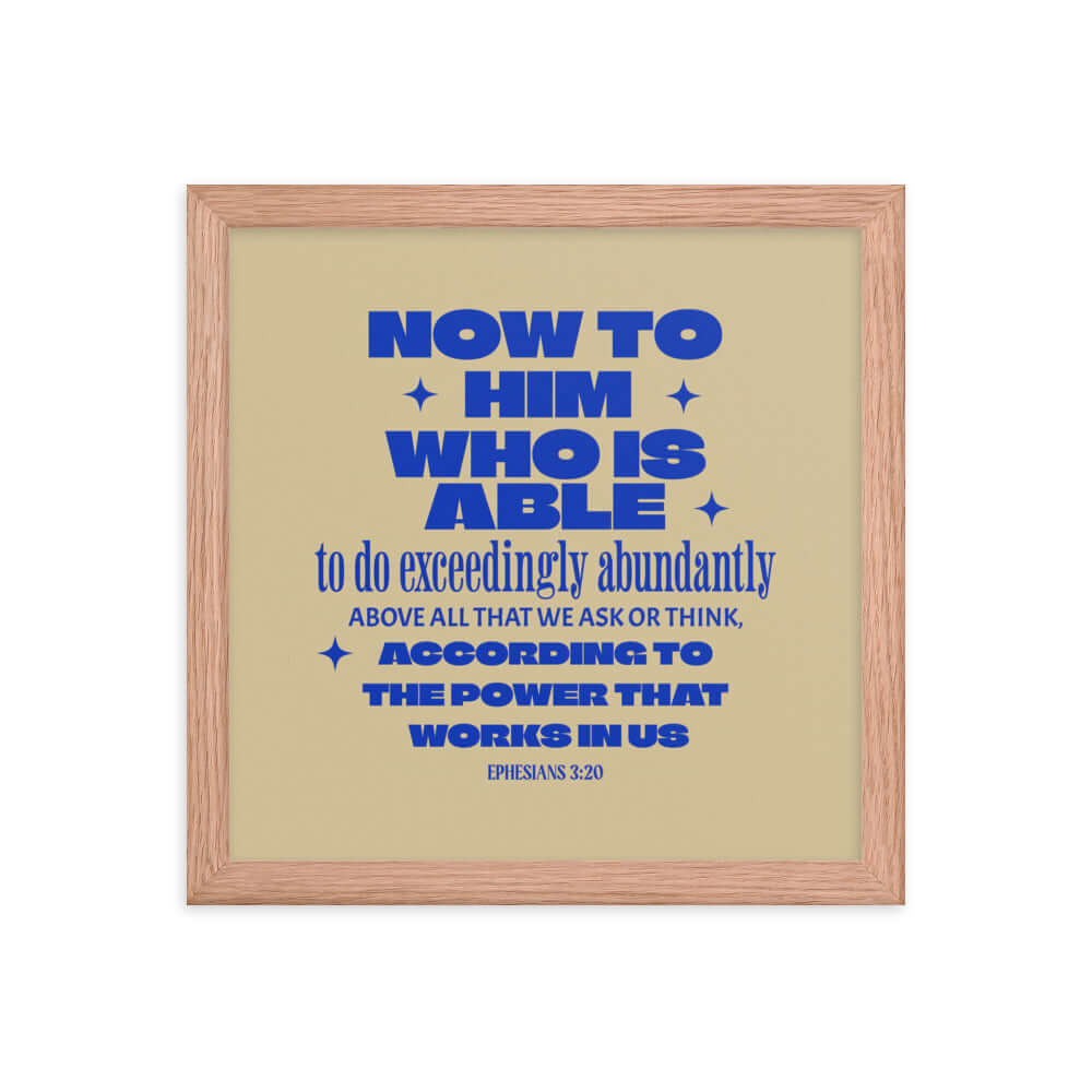 Ephesians 3:20 Bible Verse, power in us Enhanced Matte Paper Framed Poster Wall Art Red Oak 12″×12″