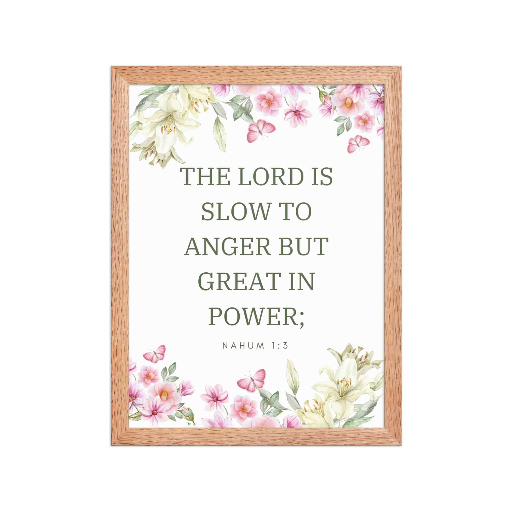 Nahum 1:3 Bible Verse, slow to anger Enhanced Matte Paper Framed Poster Wall Art Red Oak 12″×16″