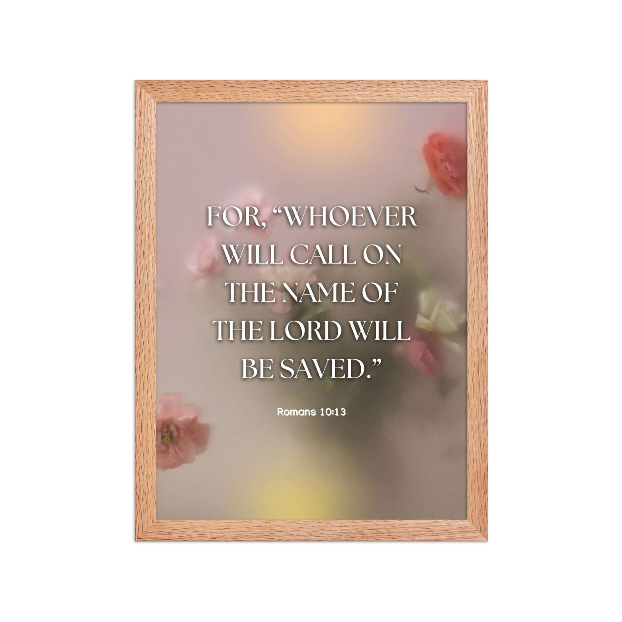Romans 10:13 Bible Verse, will call Enhanced Matte Paper Framed Poster Wall Art Red Oak 12″×16″