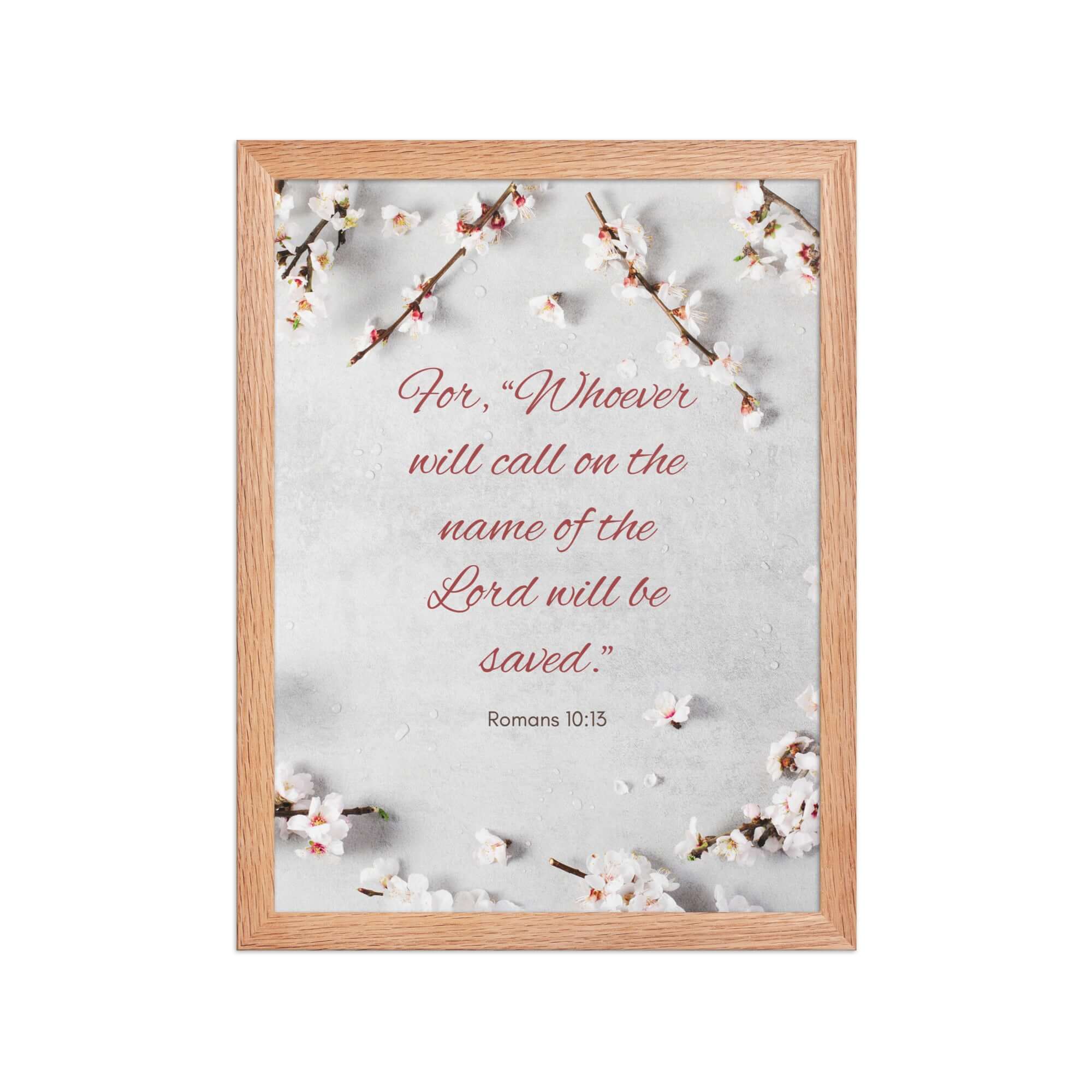 Romans 10:13 Bible Verse, the Lord Enhanced Matte Paper Framed Poster Wall Art Red Oak 12″×16″