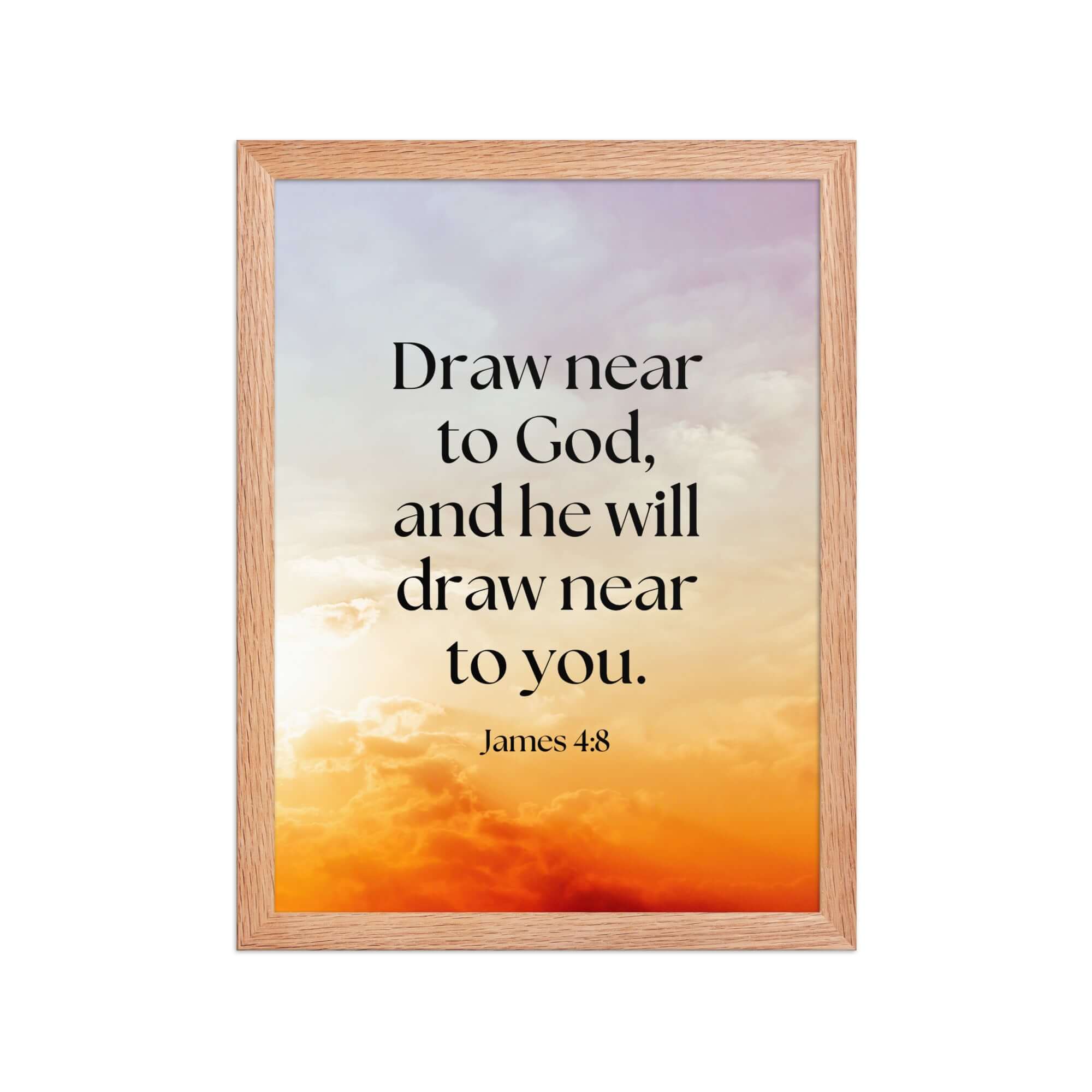 James 4:8 Bible Verse, he will draw Enhanced Matte Paper Framed Poster Wall Art Red Oak 12″×16″