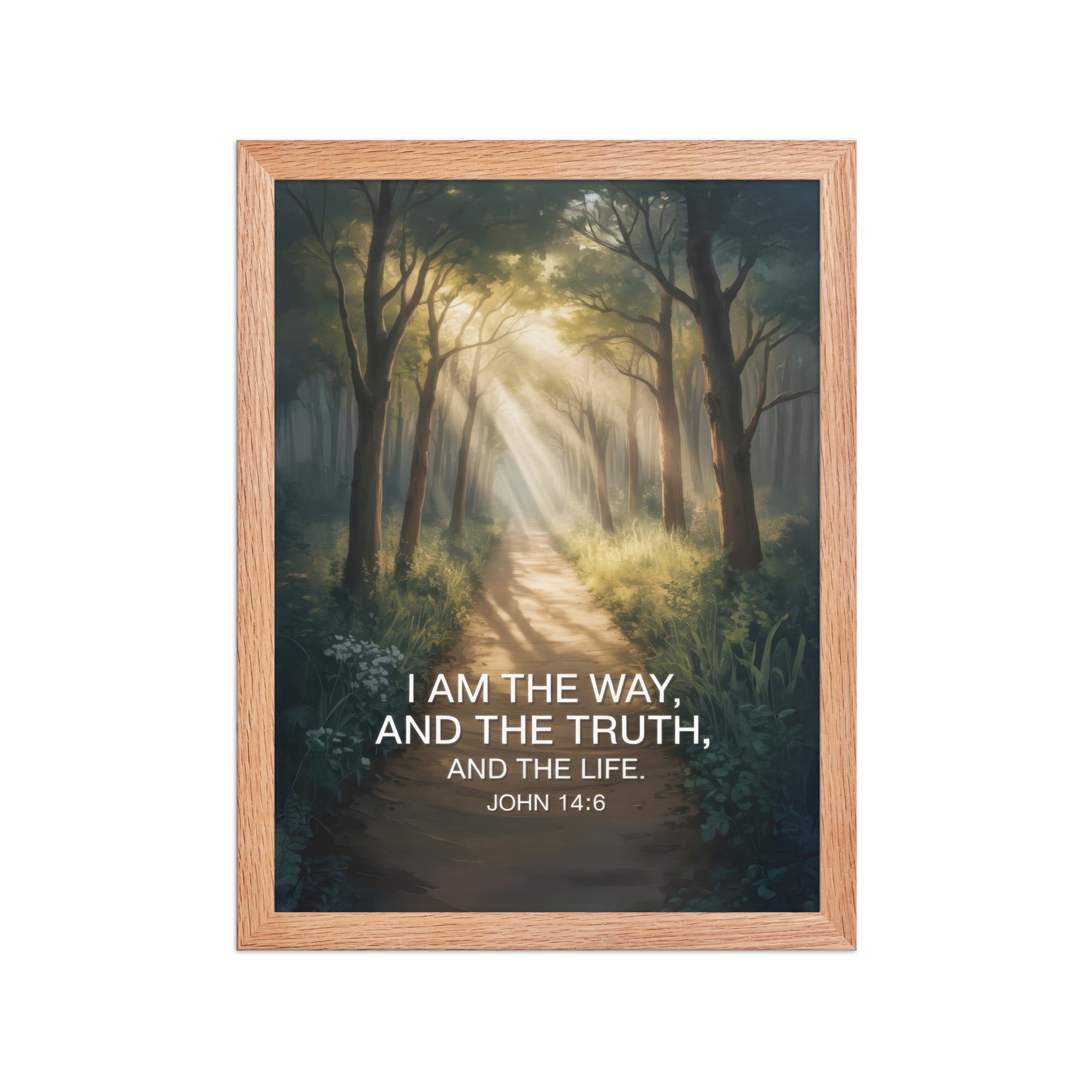 John 14:6 Bible Verse I Am Enhanced Matte Paper Framed Poster Red Oak 12″×16″
