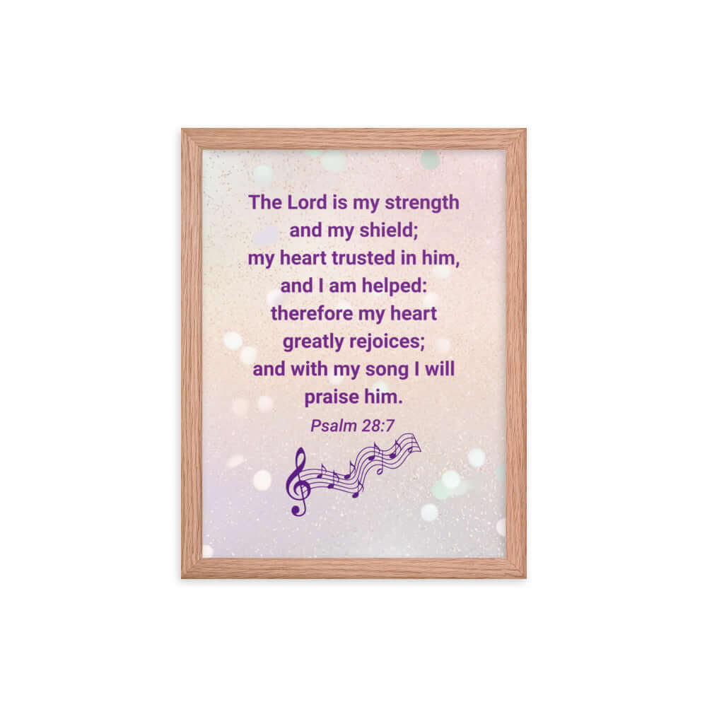 Psalm 28:7 Bible Verse, I will praise Him Enhanced Matte Paper Framed Poster Wall Art Red Oak 12″×16″