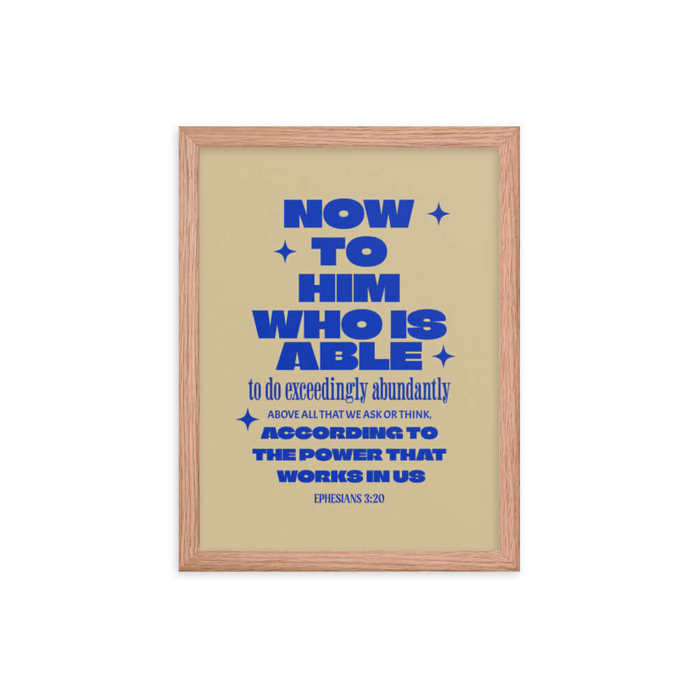 Ephesians 3:20 Bible Verse, power in us Enhanced Matte Paper Framed Poster Wall Art Red Oak 12″×16″