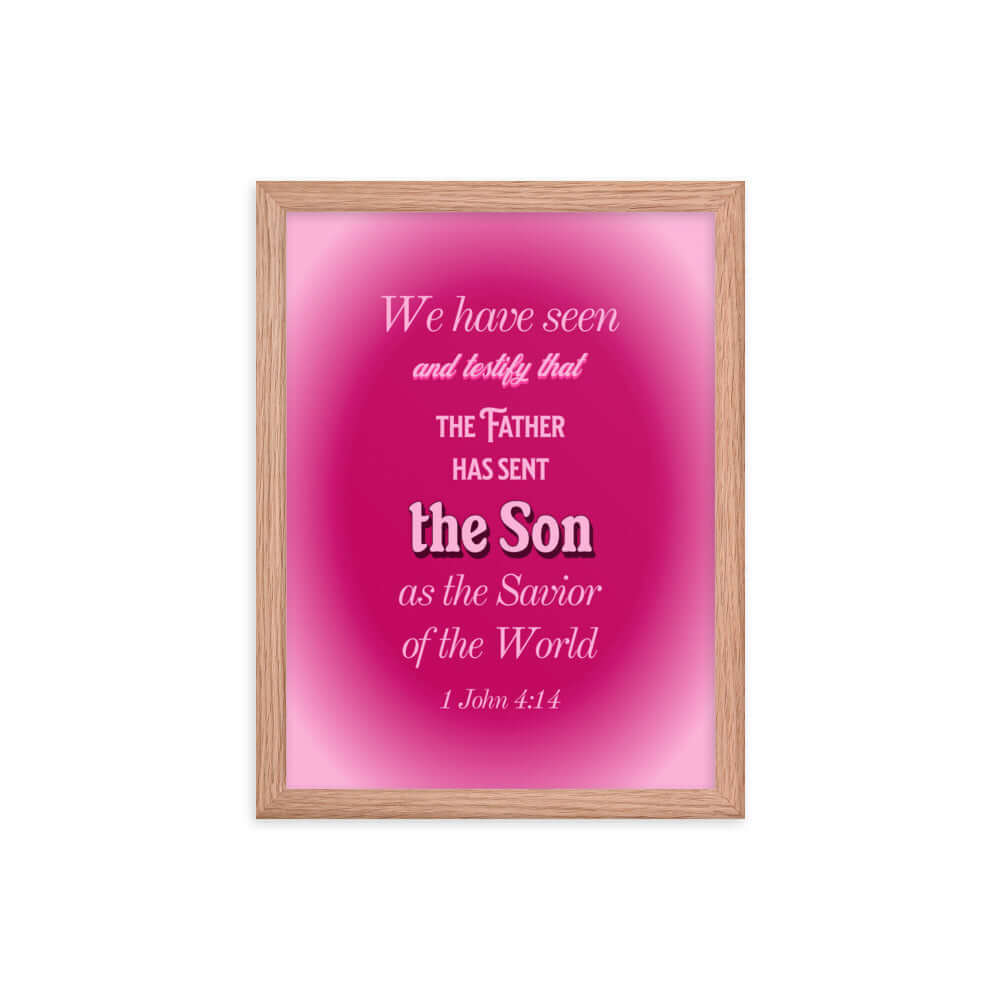 1 John 4:14 Bible Verse, that the Father Enhanced Matte Paper Framed Poster Wall Art Red Oak 12″×16″