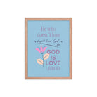 1 John 4:8 Bible Verse, doesn’t love Enhanced Matte Paper Framed Poster Wall Art Red Oak 12″×16″