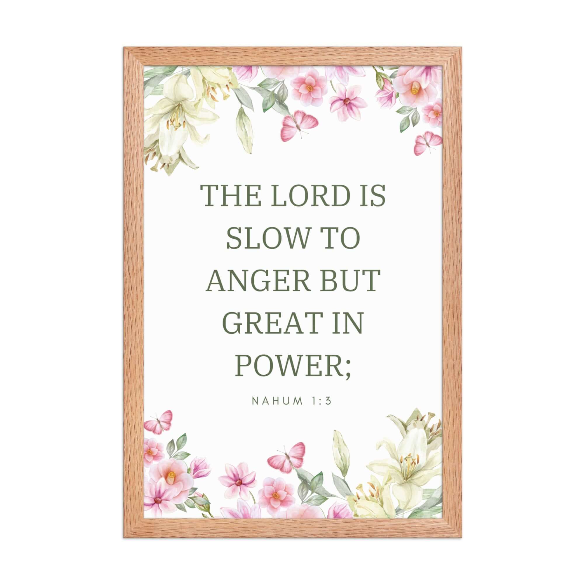 Nahum 1:3 Bible Verse, slow to anger Enhanced Matte Paper Framed Poster Wall Art Red Oak 12″×18″