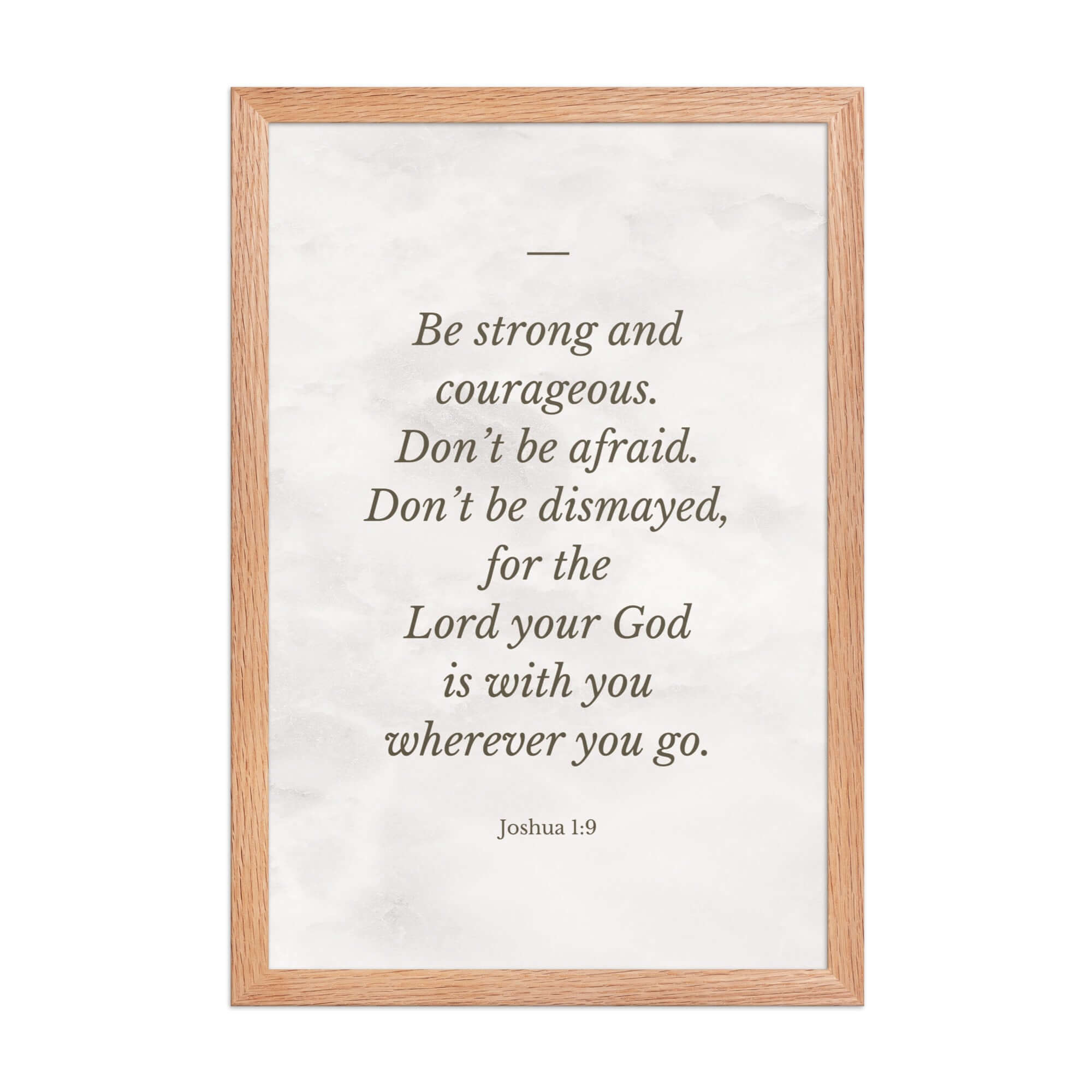 Joshua 1:9 Bible Verse, Be strong Enhanced Matte Paper Framed Poster Wall Art Red Oak 12″×18″