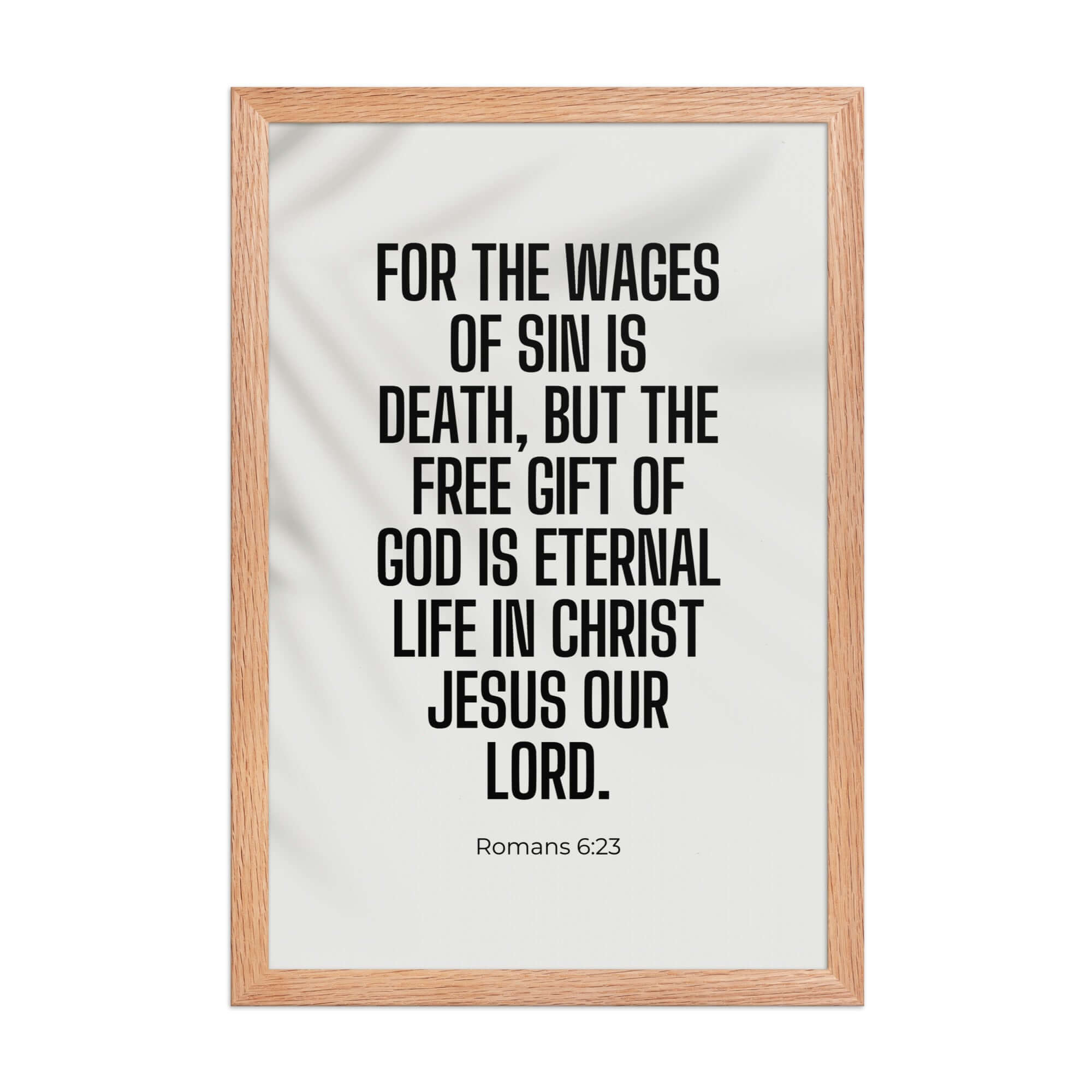 Romans 6:23 Bible Verse, eternal life Enhanced Matte Paper Framed Poster Wall Art Red Oak 12″×18″