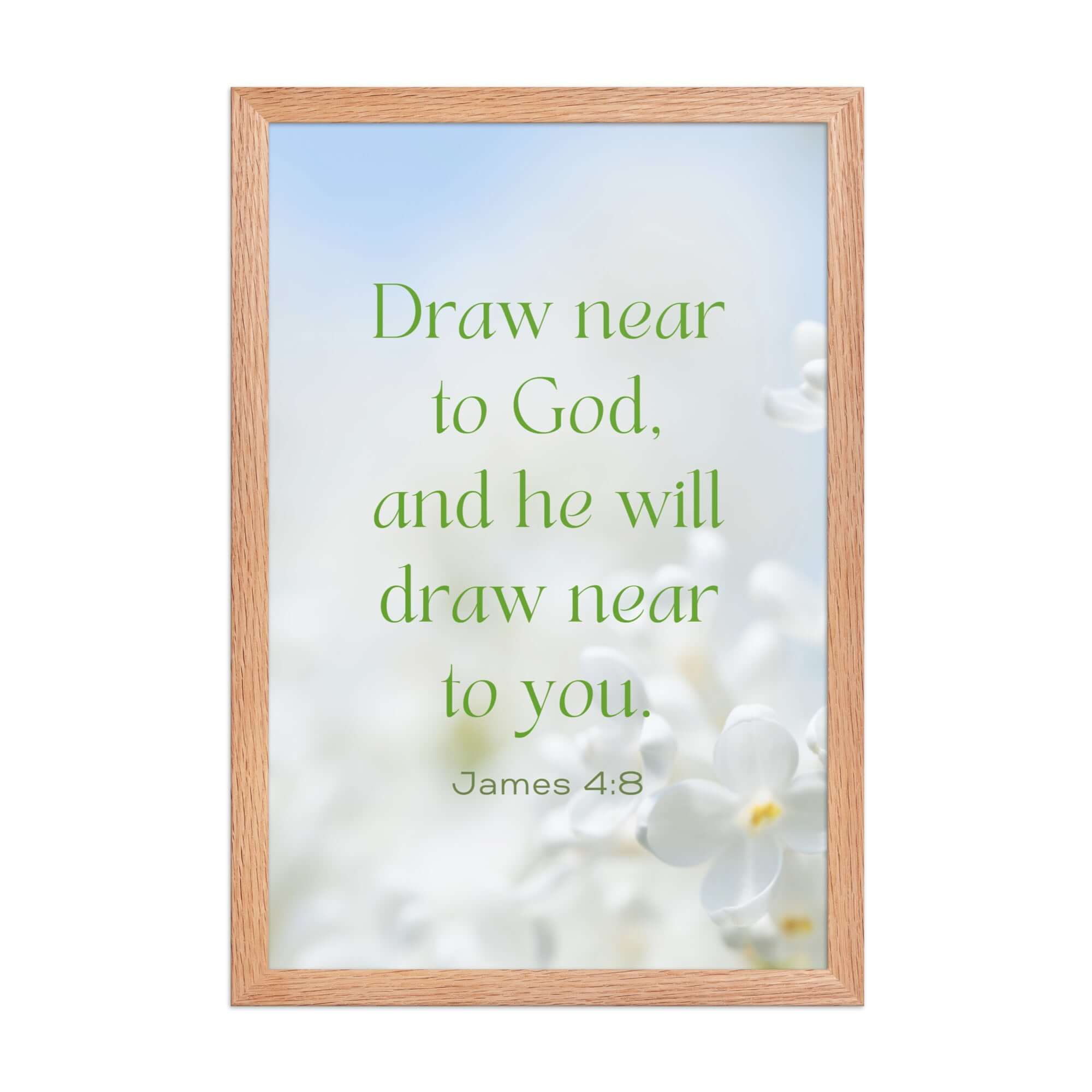 James 4:8 Bible Verse, Draw near Enhanced Matte Paper Framed Poster Wall Art Red Oak 12″×18″