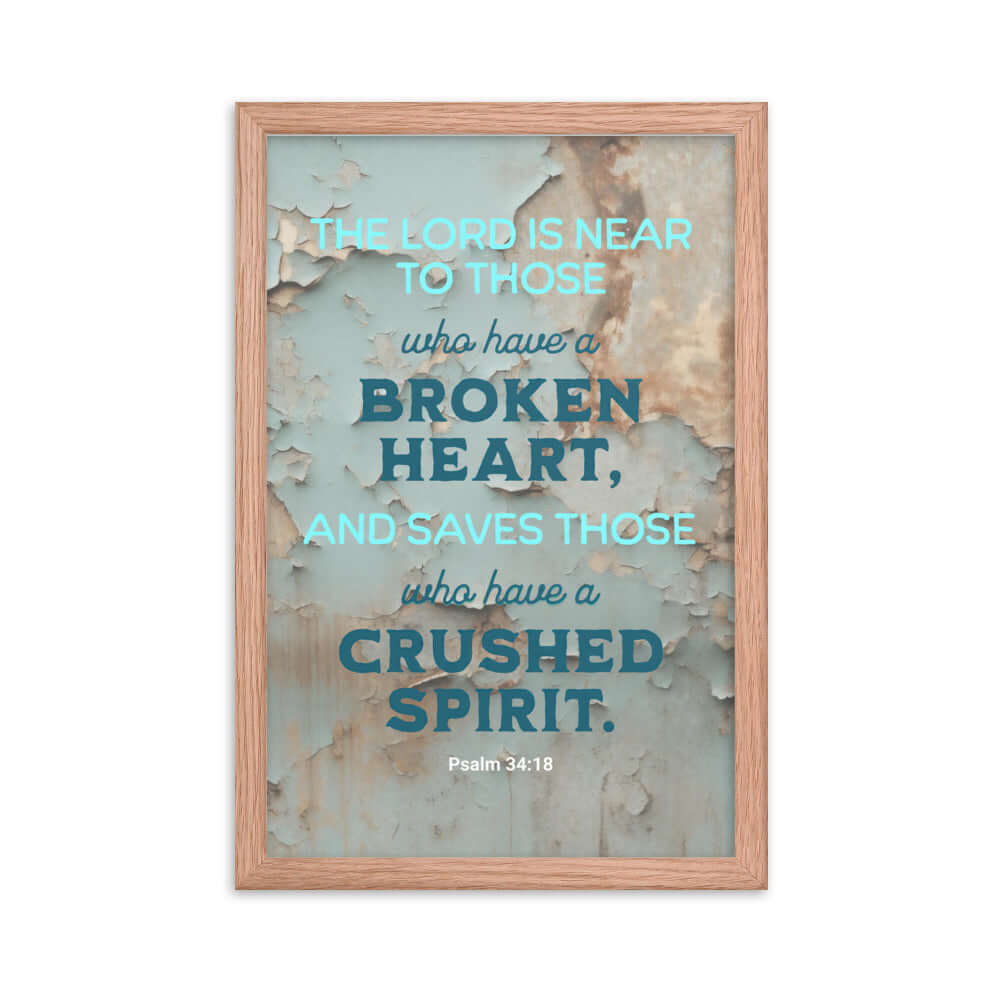 Psalm 34:18 Bible Verse, The LORD is Near Enhanced Matte Paper Framed Poster Wall Art Red Oak 12″×18″