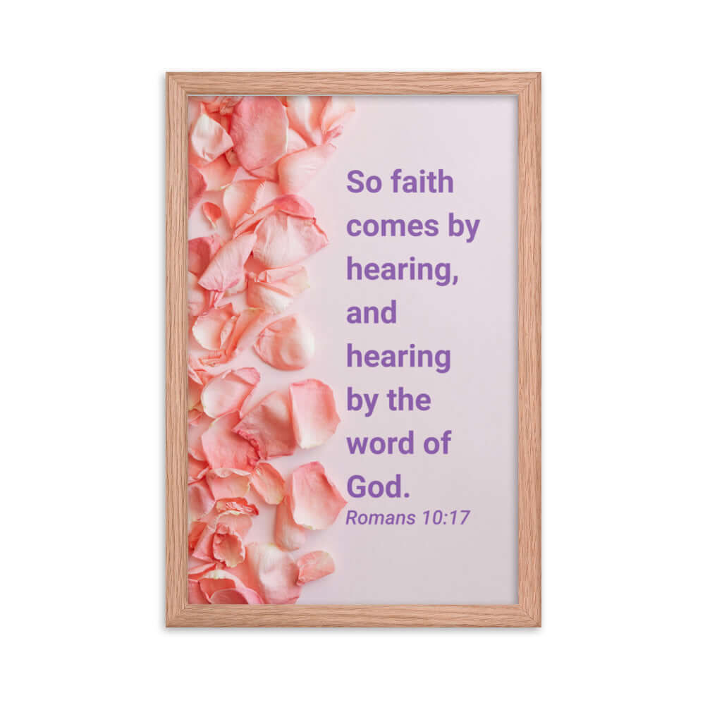 Romans 10:17 Bible Verse, faith comes by Enhanced Matte Paper Framed Poster Wall Art Red Oak 12″×18″
