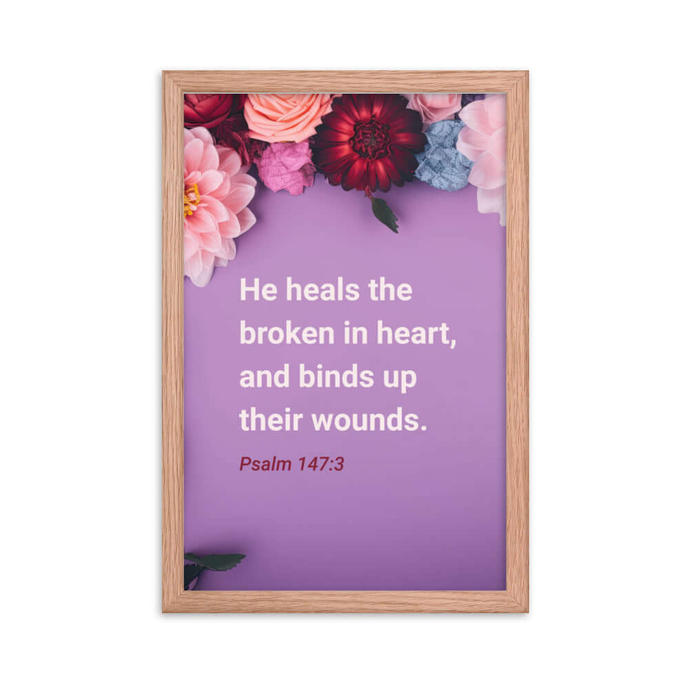 Psalm 147:3 Bible Verse, He heals the broken Enhanced Matte Paper Framed Poster Wall Art Red Oak 12″×18″