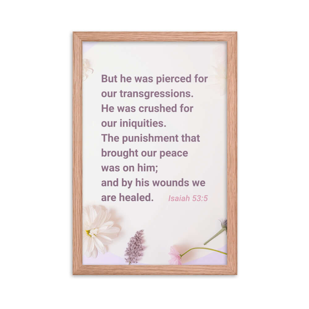 Isaiah 53:5 Bible Verse, by his wounds Enhanced Matte Paper Framed Poster Wall Art Red Oak 12″×18″
