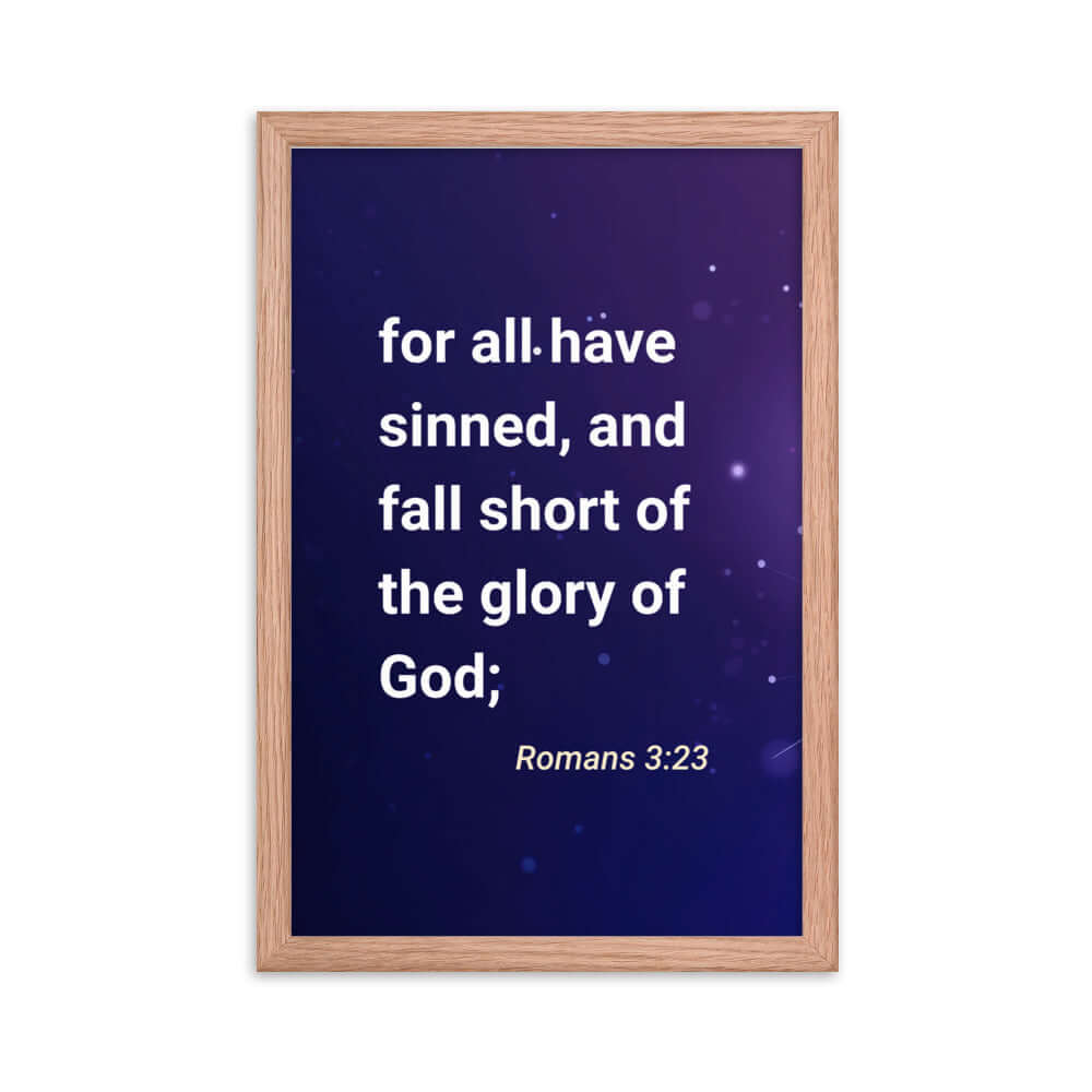 Romans 3:23 Bible Verse, all have sinned Enhanced Matte Paper Framed Poster Wall Art Red Oak 12″×18″