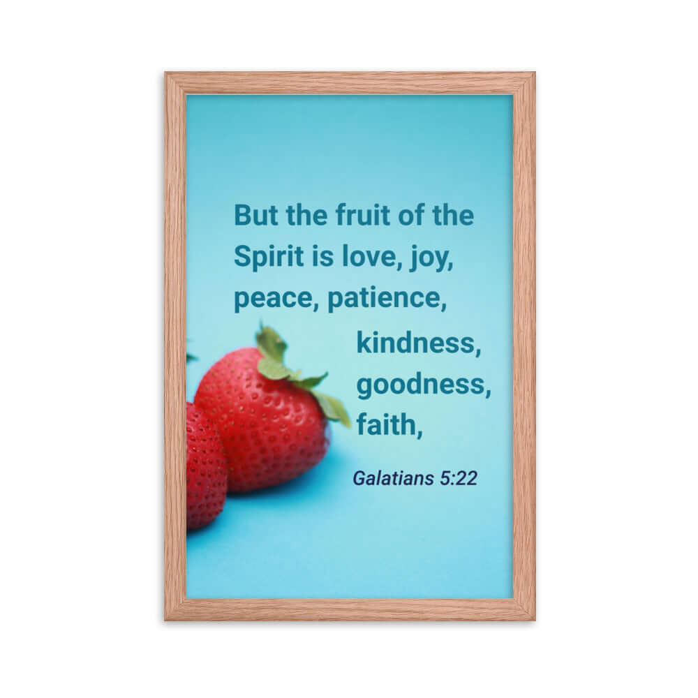 Galatians 5:22 Bible Verse, fruit of the Spirit Enhanced Matte Paper Framed Poster Wall Art Red Oak 12″×18″