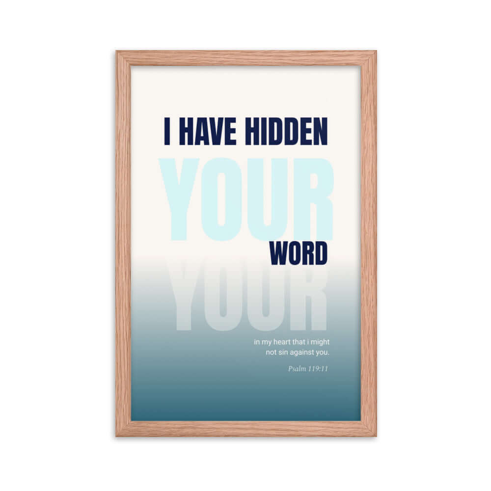 Psalm 119:11 Bible Verse, hidden your word Enhanced Matte Paper Framed Poster Wall Art Red Oak 12″×18″