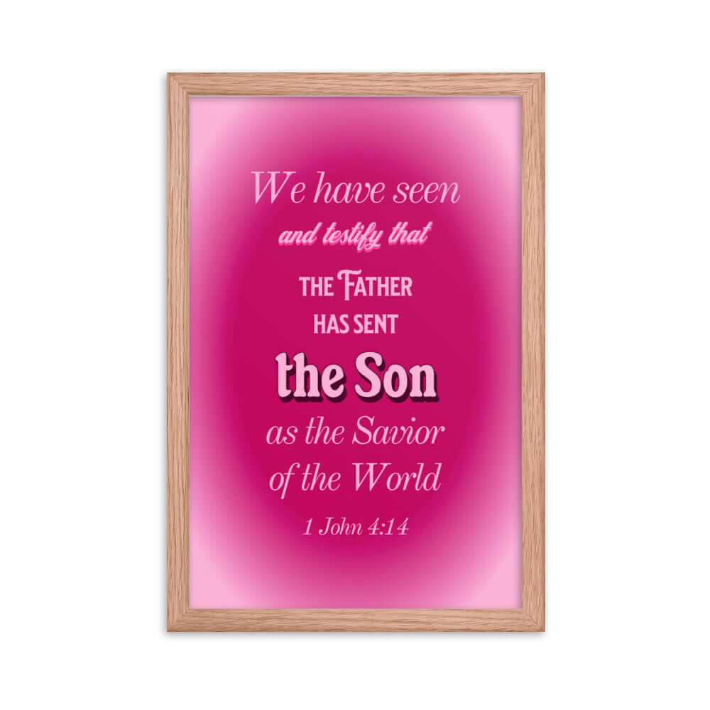 1 John 4:14 Bible Verse, that the Father Enhanced Matte Paper Framed Poster Wall Art Red Oak 12″×18″