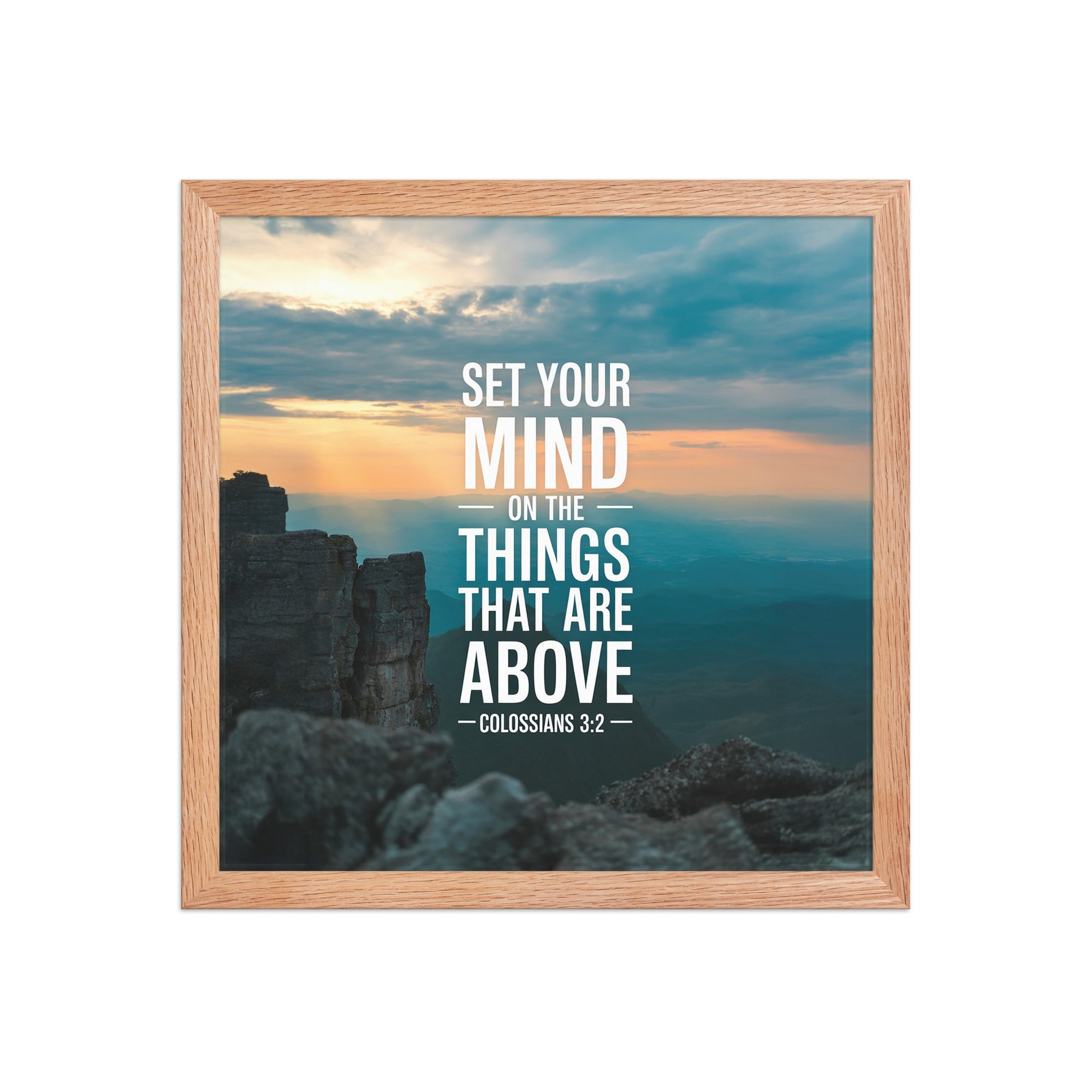 Colossians 3:2 Bible Verse on the Enhanced Matte Paper Framed Poster Red Oak 14″×14″