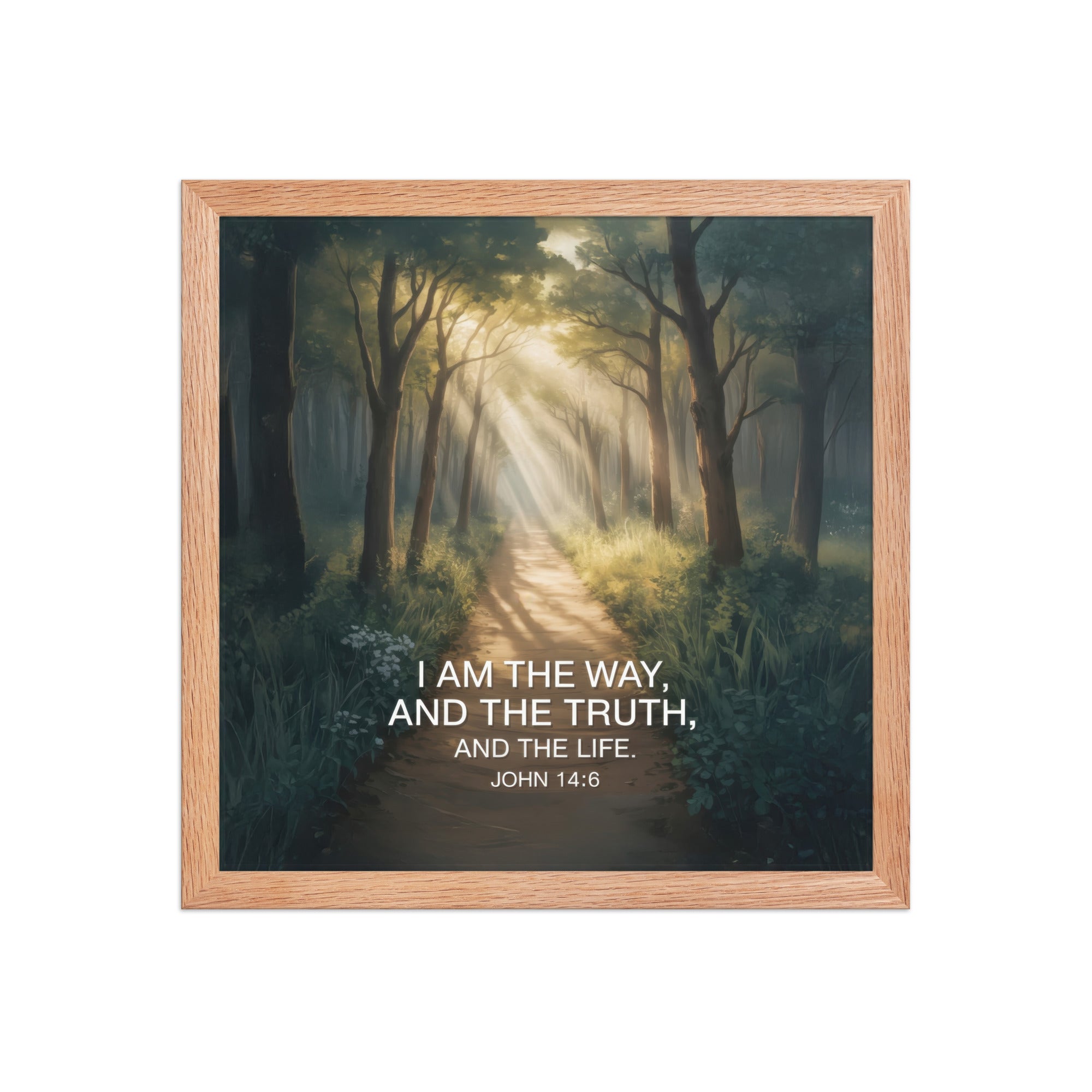 John 14:6 Bible Verse I Am Enhanced Matte Paper Framed Poster Red Oak 14″×14″