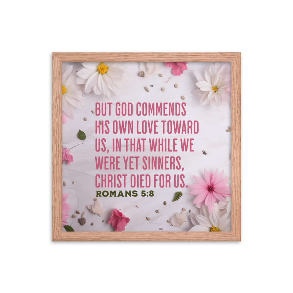 Romans 5:8 Bible Verse, Christ Died for Us Enhanced Matte Paper Framed Poster Wall Art Red Oak 14″×14″