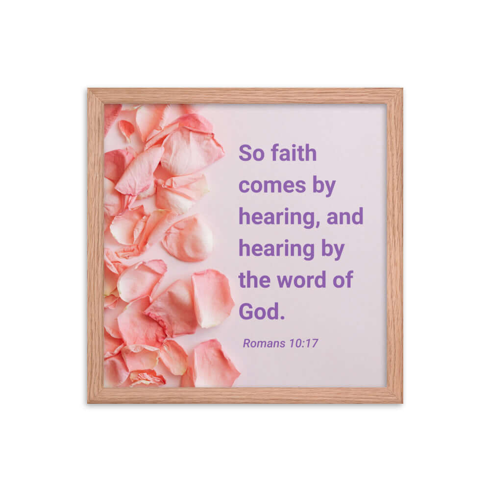Romans 10:17 Bible Verse, faith comes by Enhanced Matte Paper Framed Poster Wall Art Red Oak 14″×14″