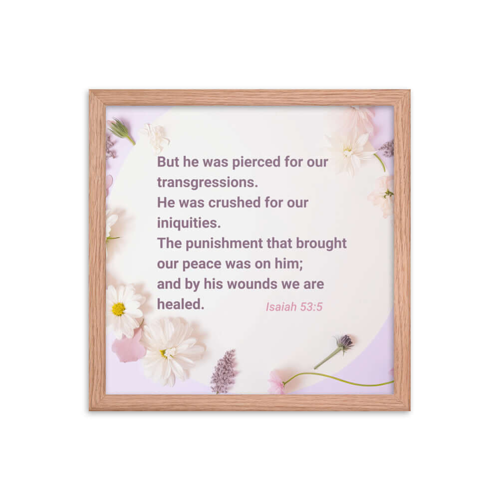 Isaiah 53:5 Bible Verse, by his wounds Enhanced Matte Paper Framed Poster Wall Art Red Oak 14″×14″