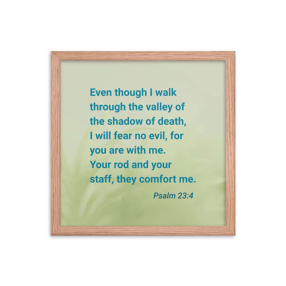 Psalm 23:4 Bible Verse, fear no evil Enhanced Matte Paper Framed Poster Wall Art Red Oak 14″×14″