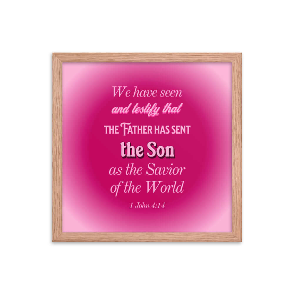 1 John 4:14 Bible Verse, that the Father Enhanced Matte Paper Framed Poster Wall Art Red Oak 14″×14″