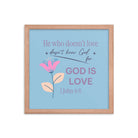 1 John 4:8 Bible Verse, doesn’t love Enhanced Matte Paper Framed Poster Wall Art Red Oak 14″×14″