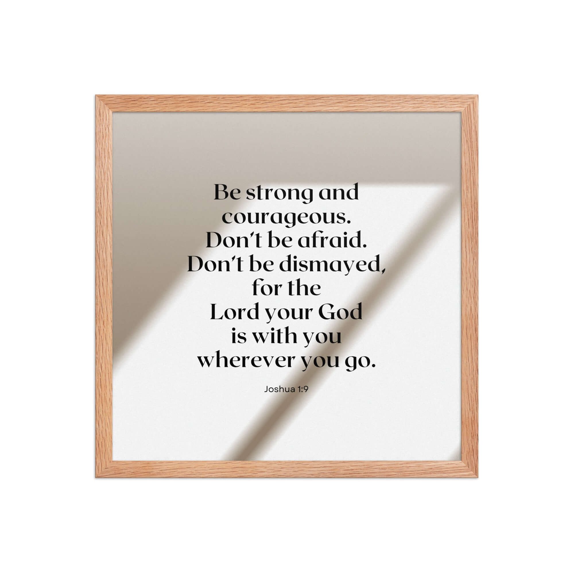 Joshua 1:9 Bible Verse, for the Lord Enhanced Matte Paper Framed Poster Wall Art Red Oak 16″×16″