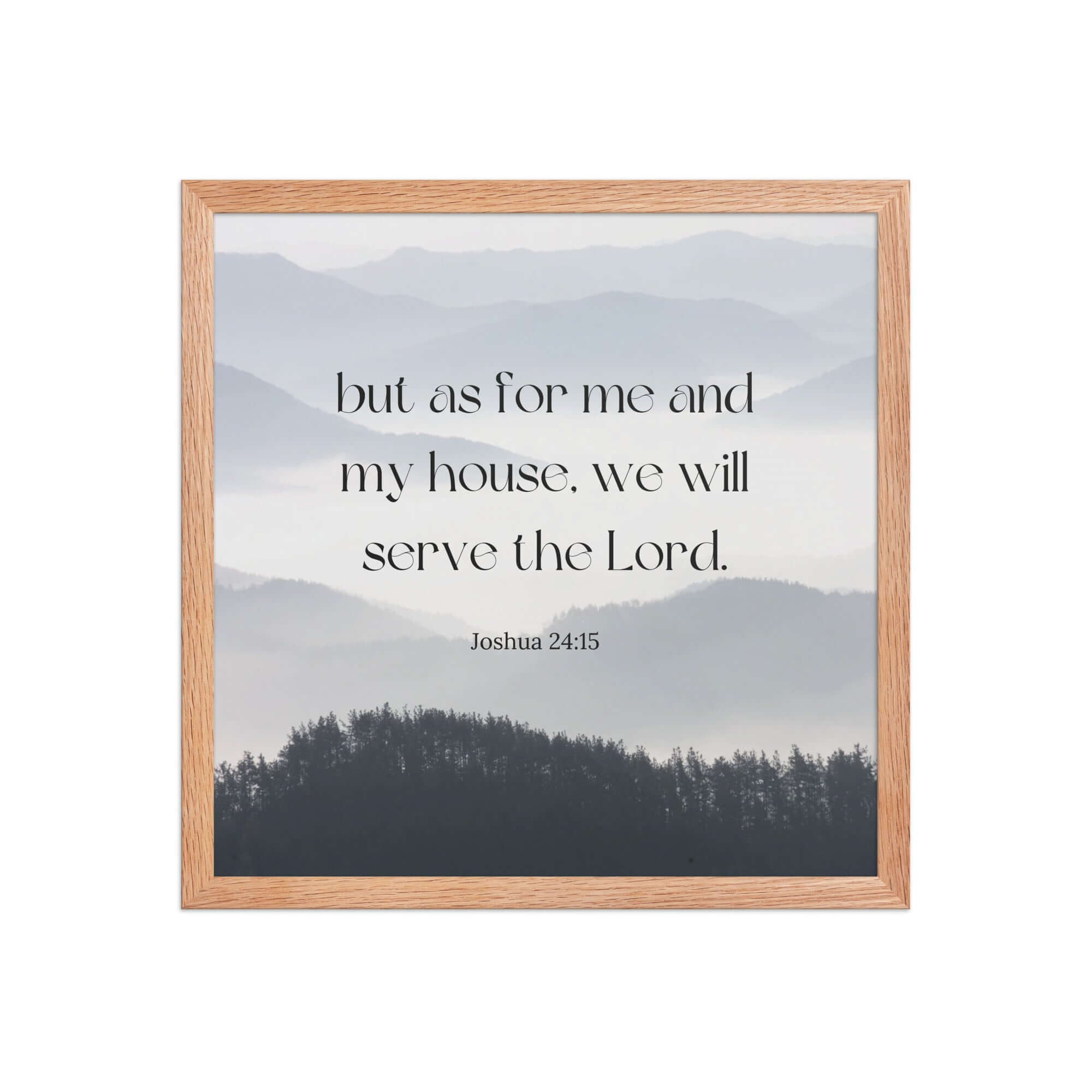 Joshua 24:15 Bible Verse, whom you Enhanced Matte Paper Framed Poster Wall Art Red Oak 16″×16″