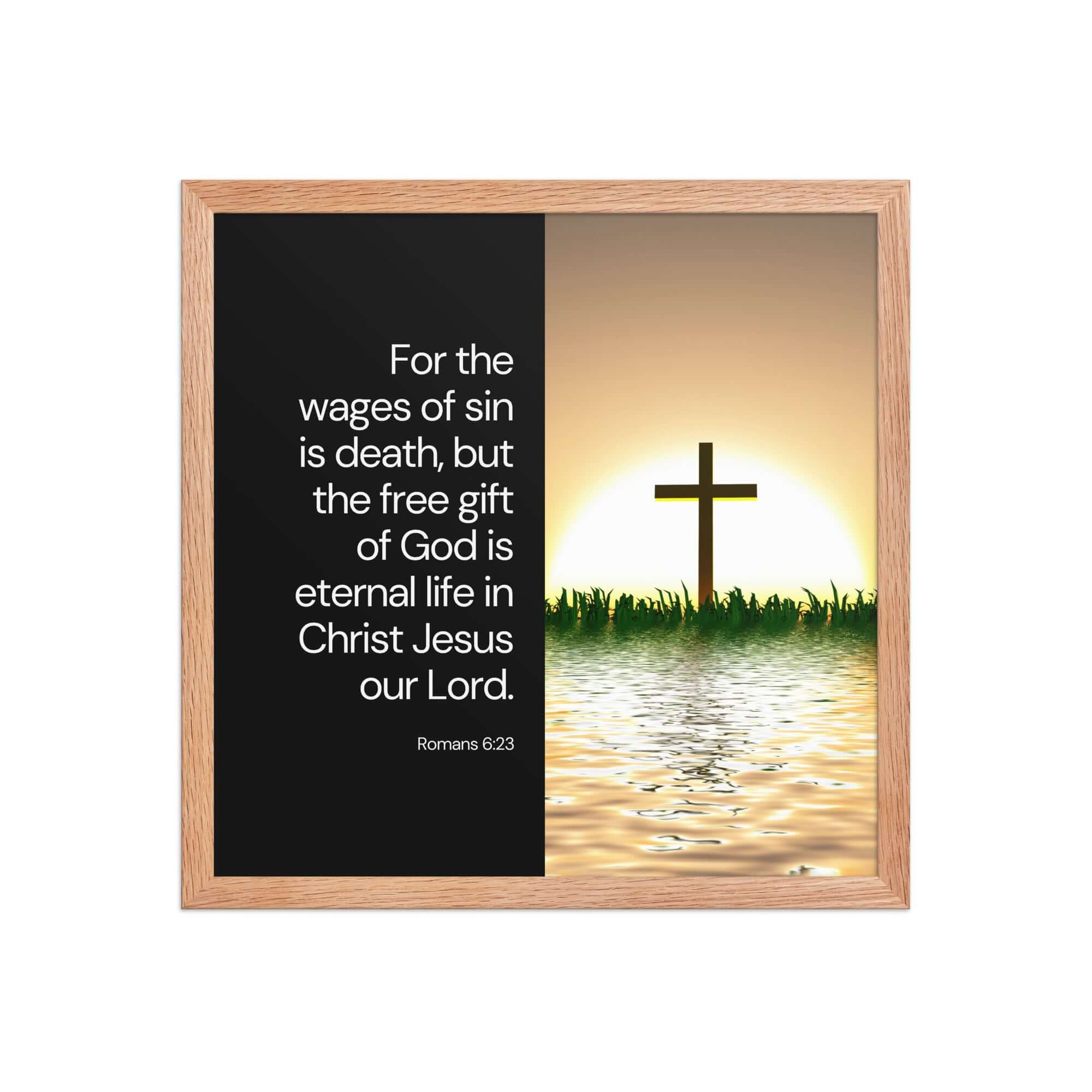 Romans 6:23 Bible Verse, the wages Enhanced Matte Paper Framed Poster Wall Art Red Oak 16″×16″