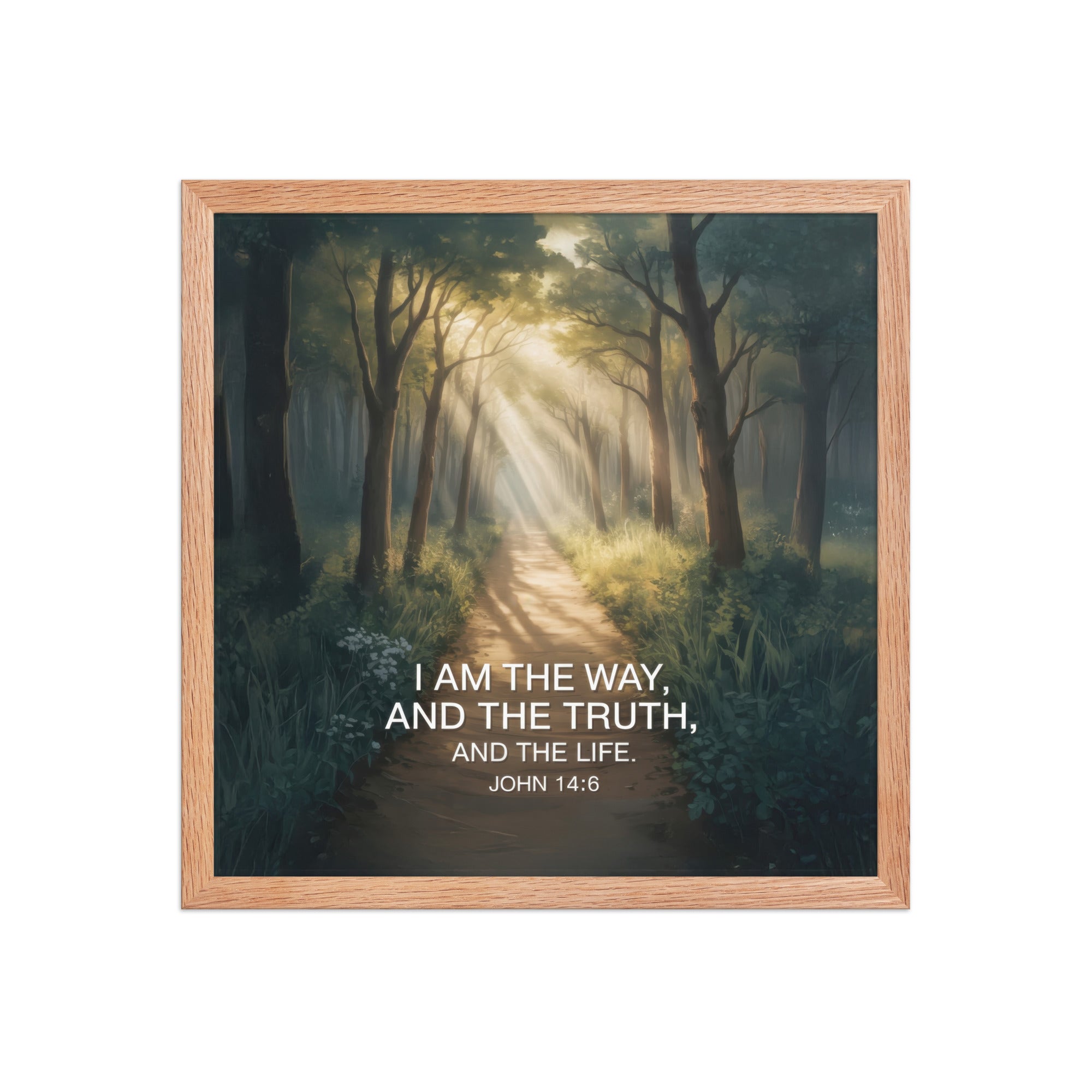 John 14:6 Bible Verse I Am Enhanced Matte Paper Framed Poster Red Oak 16″×16″