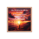 Psalm 107:1 Bible Verse, Give Thanks to the Lord Enhanced Matte Paper Framed Poster Wall Art Red Oak 16″×16″