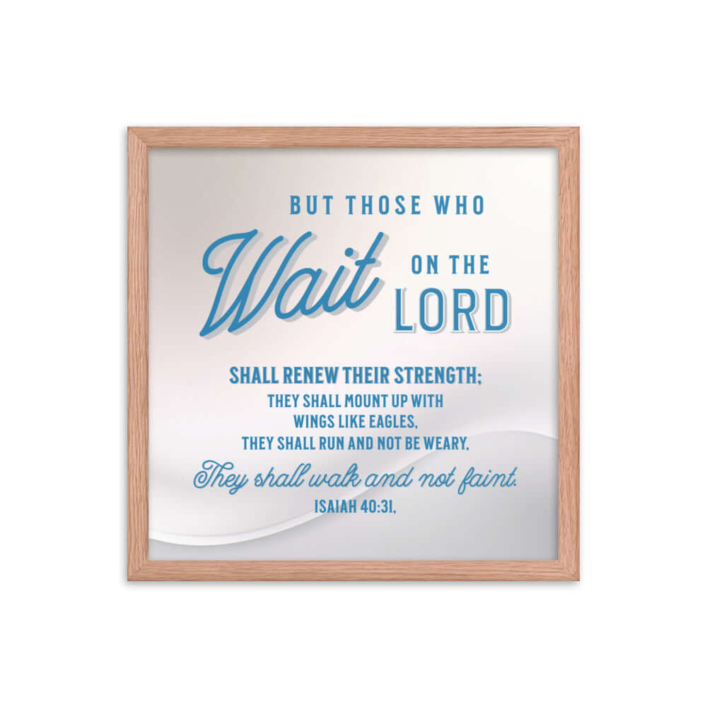 Isaiah 40:31 Bible Verse, Wings like Eagles Enhanced Matte Paper Framed Poster Wall Art Red Oak 16″×16″