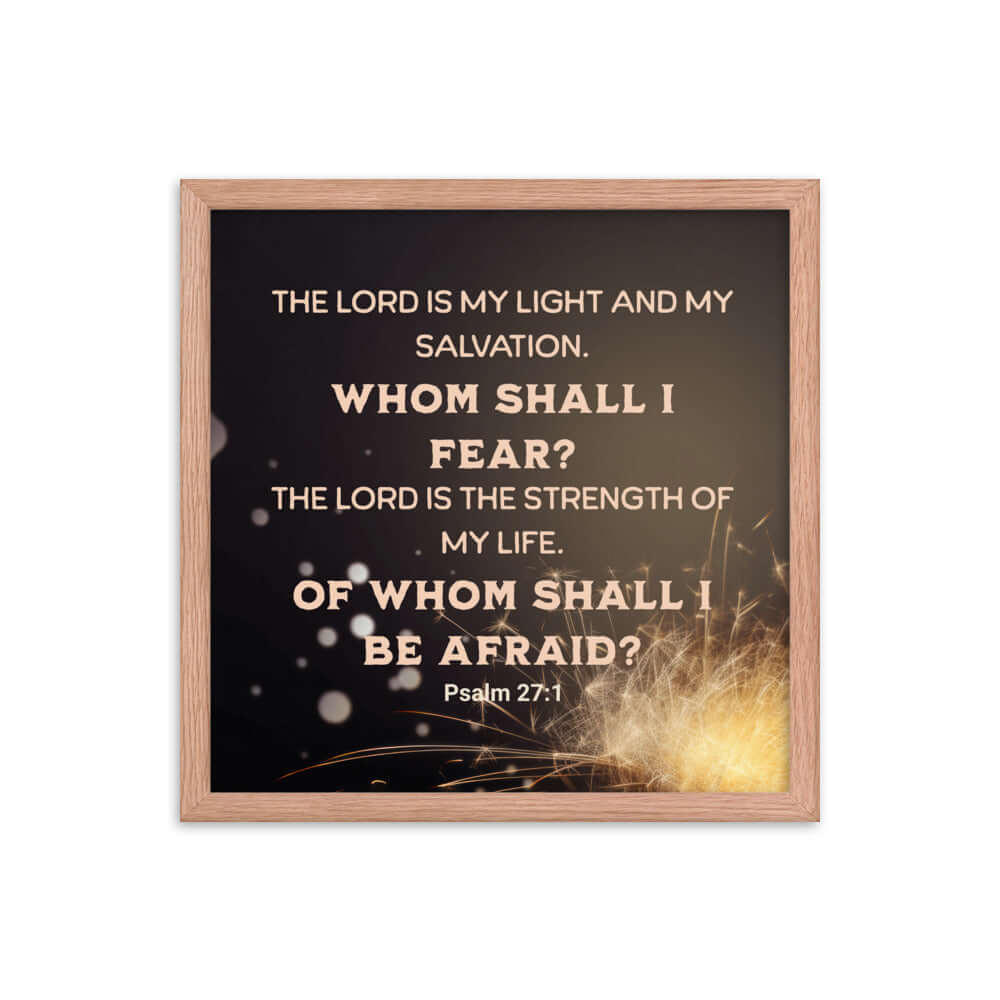 Psalm 27:1 Bible Verse, The LORD is My Light Enhanced Matte Paper Framed Poster Wall Art Red Oak 16″×16″