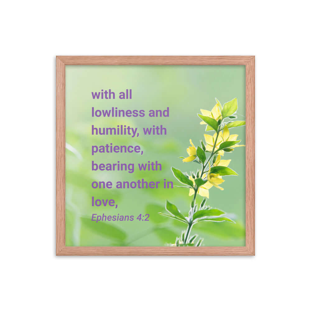 Ephesians 4:2 Bible Verse, one another in love Enhanced Matte Paper Framed Poster Wall Art Red Oak 16″×16″