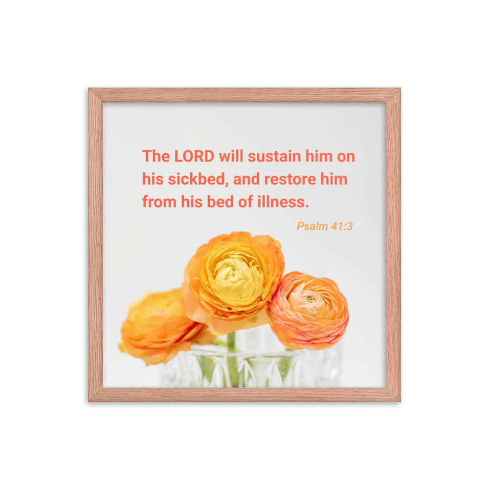 Psalm 41:3 Bible Verse, LORD will sustain Enhanced Matte Paper Framed Poster Wall Art Red Oak 16″×16″