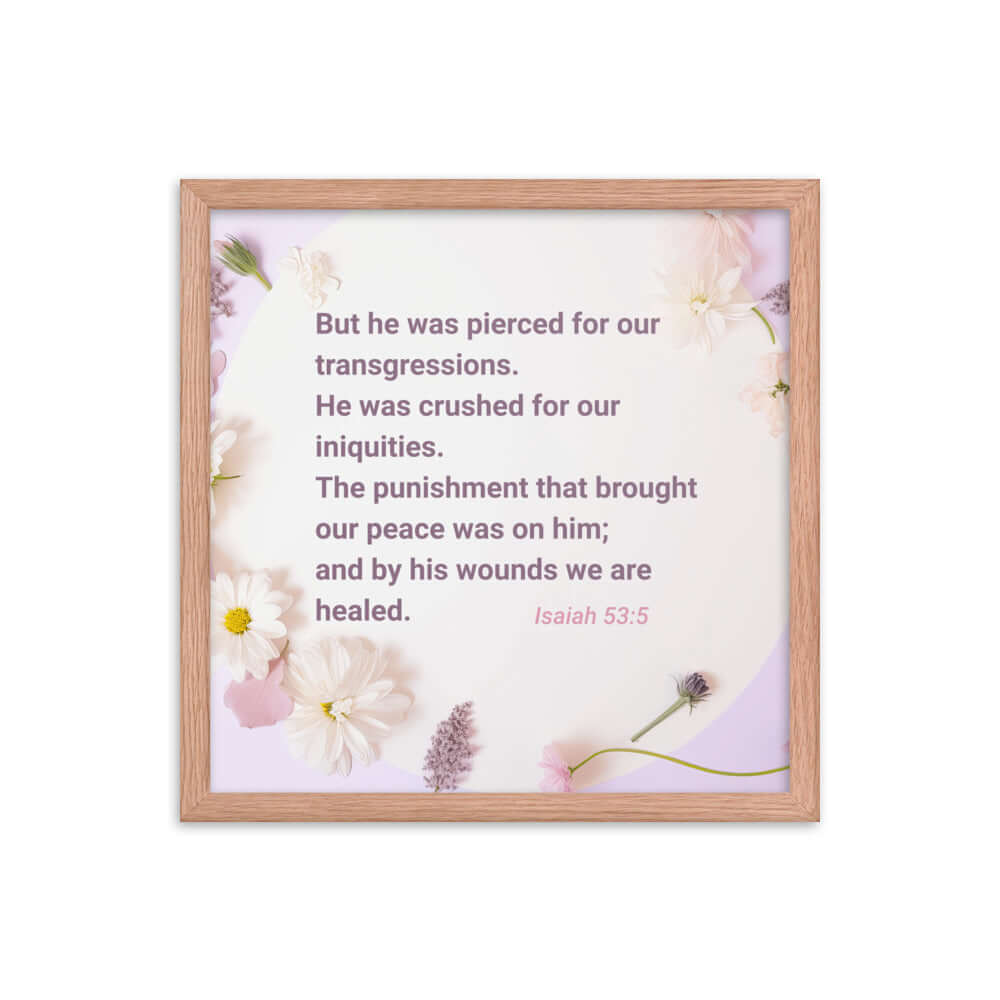 Isaiah 53:5 Bible Verse, by his wounds Enhanced Matte Paper Framed Poster Wall Art Red Oak 16″×16″