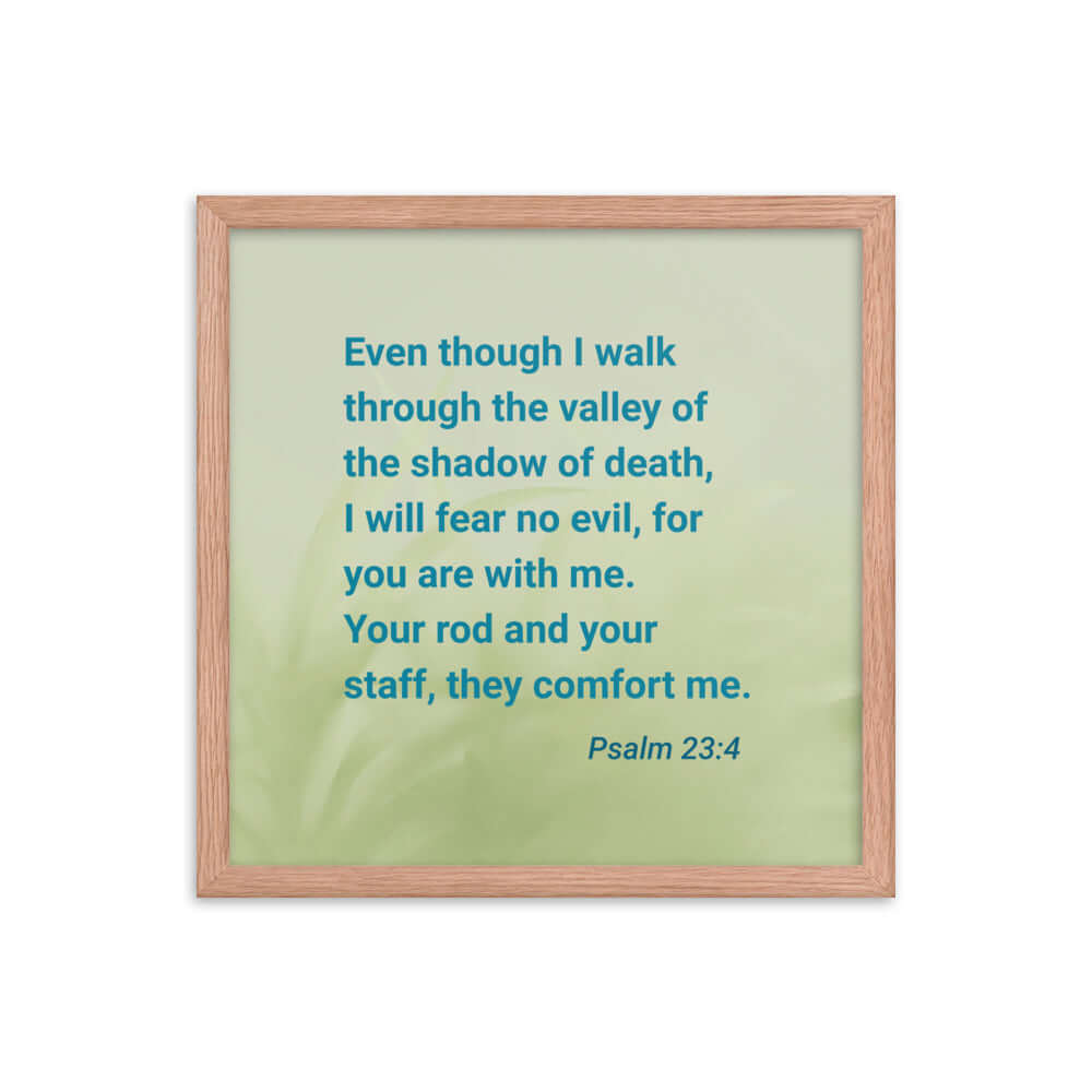 Psalm 23:4 Bible Verse, fear no evil Enhanced Matte Paper Framed Poster Wall Art Red Oak 16″×16″