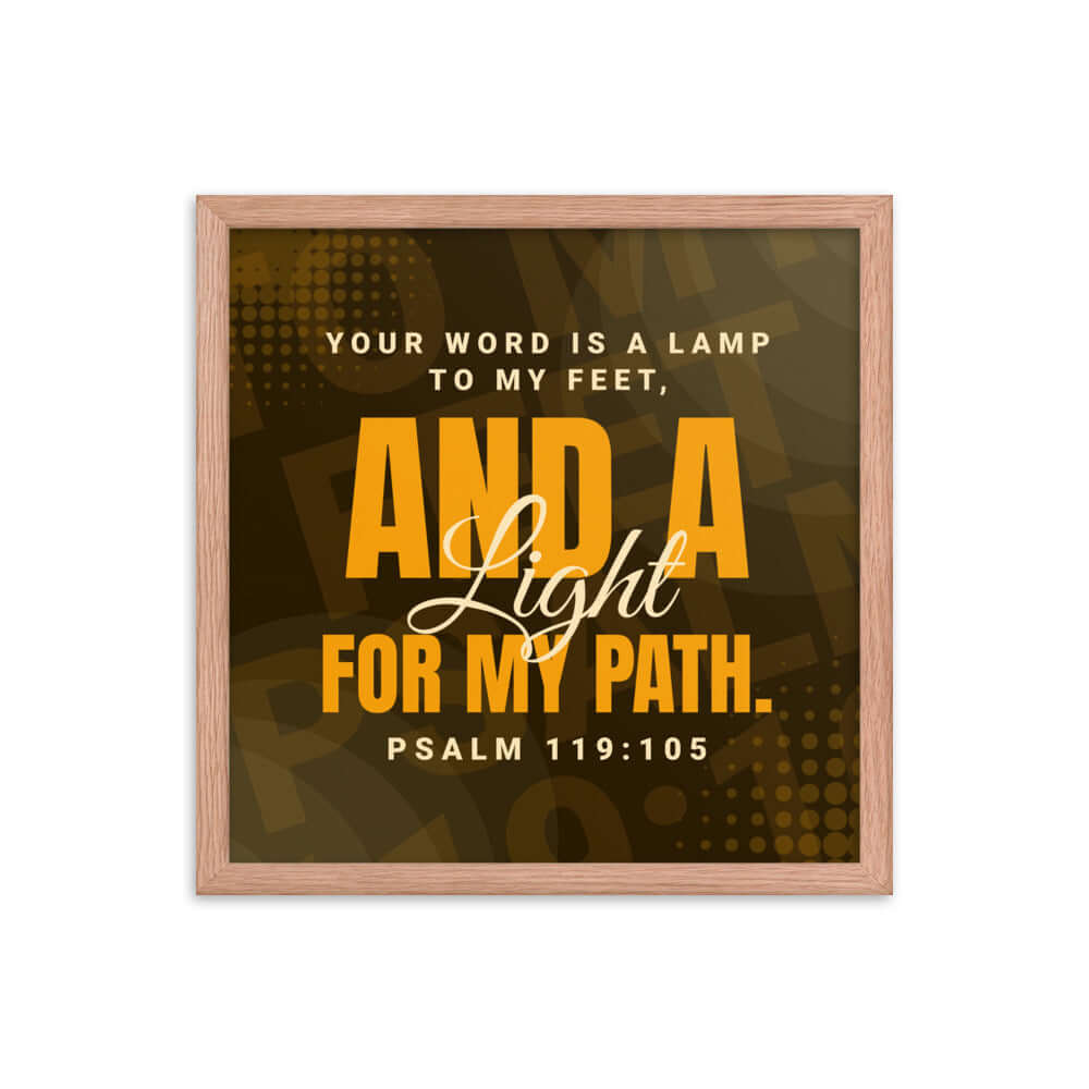 Psalm 119:105 Bible Verse, lamp to my feet Enhanced Matte Paper Framed Poster Wall Art Red Oak 16″×16″