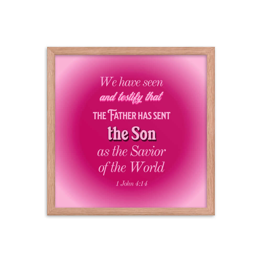 1 John 4:14 Bible Verse, that the Father Enhanced Matte Paper Framed Poster Wall Art Red Oak 16″×16″