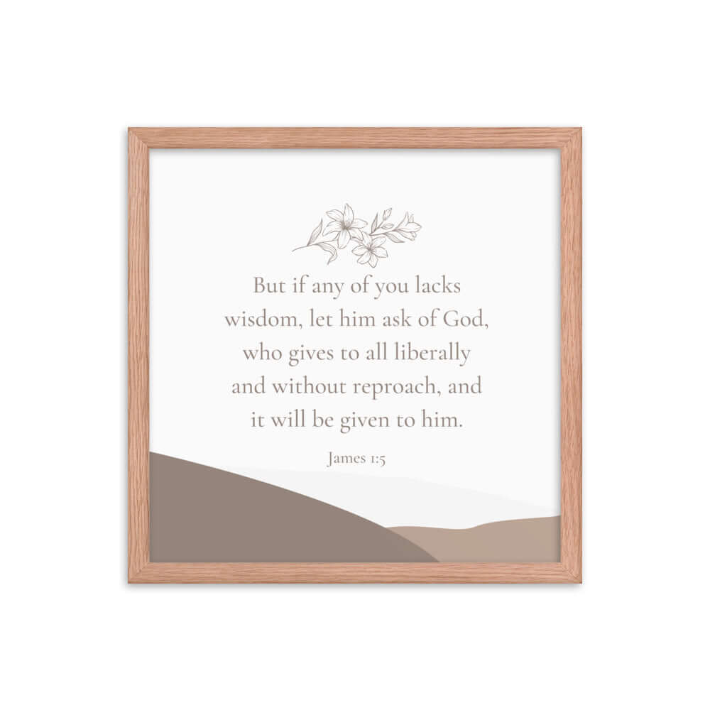 James 1:5 Bible Verse, ask of God Enhanced Matte Paper Framed Poster Wall Art Red Oak 16″×16″
