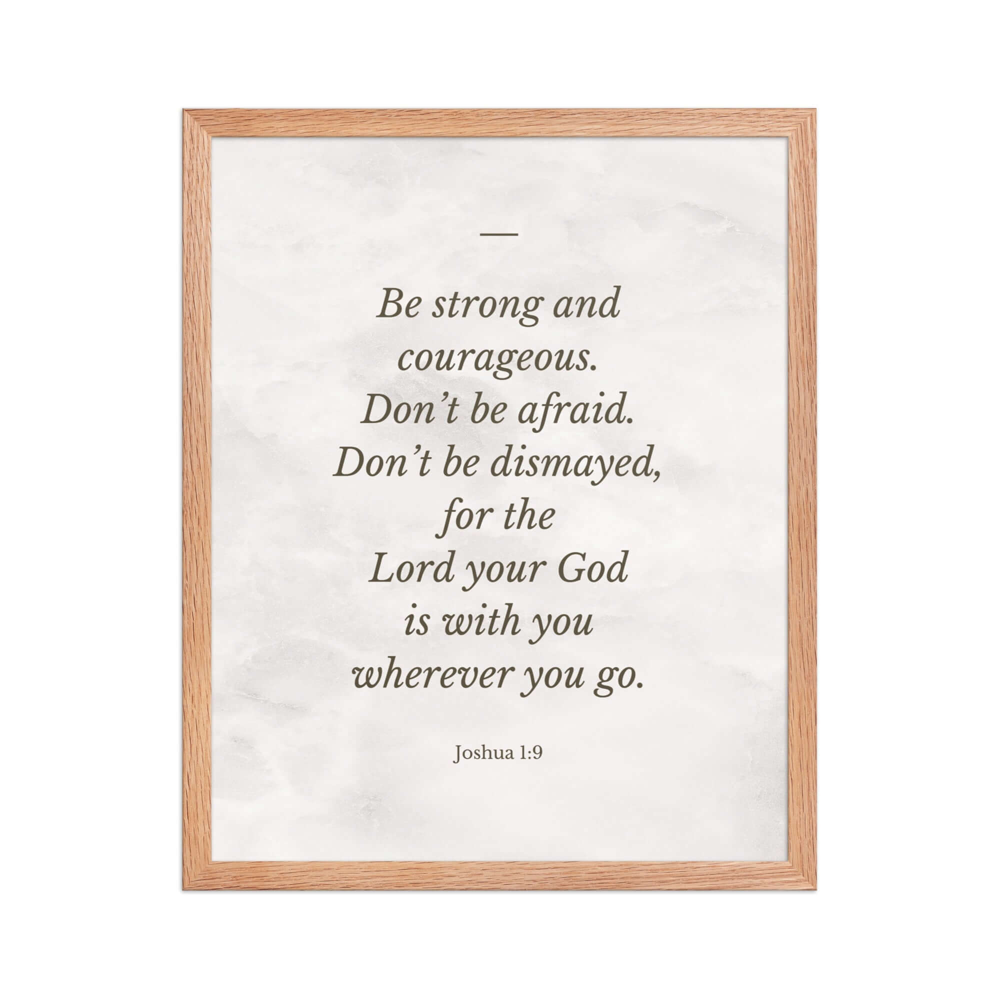 Joshua 1:9 Bible Verse, Be strong Enhanced Matte Paper Framed Poster Wall Art Red Oak 16″×20″