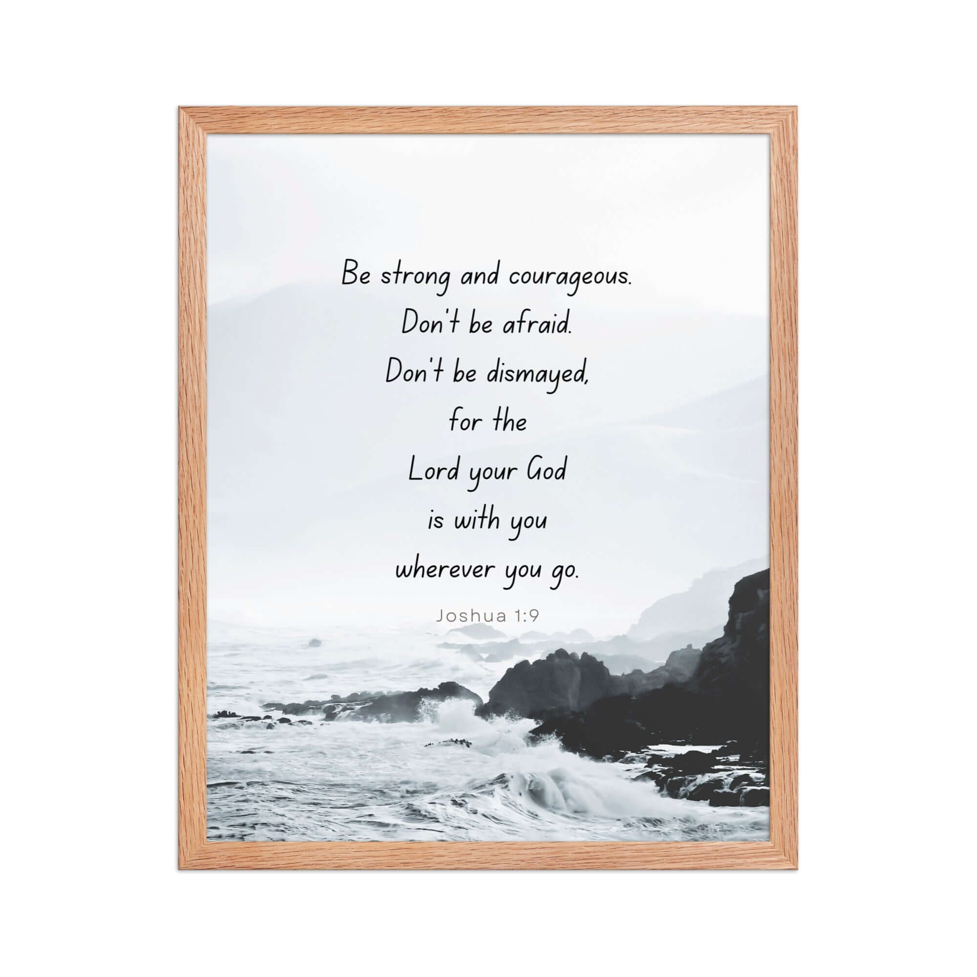 Joshua 1:9 Bible Verse, Do not be afraid Enhanced Matte Paper Framed Poster Wall Art Red Oak 16″×20″