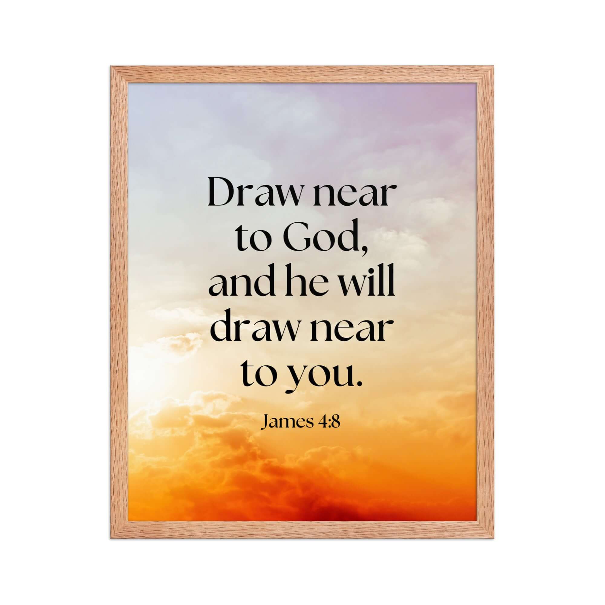 James 4:8 Bible Verse, he will draw Enhanced Matte Paper Framed Poster Wall Art Red Oak 16″×20″