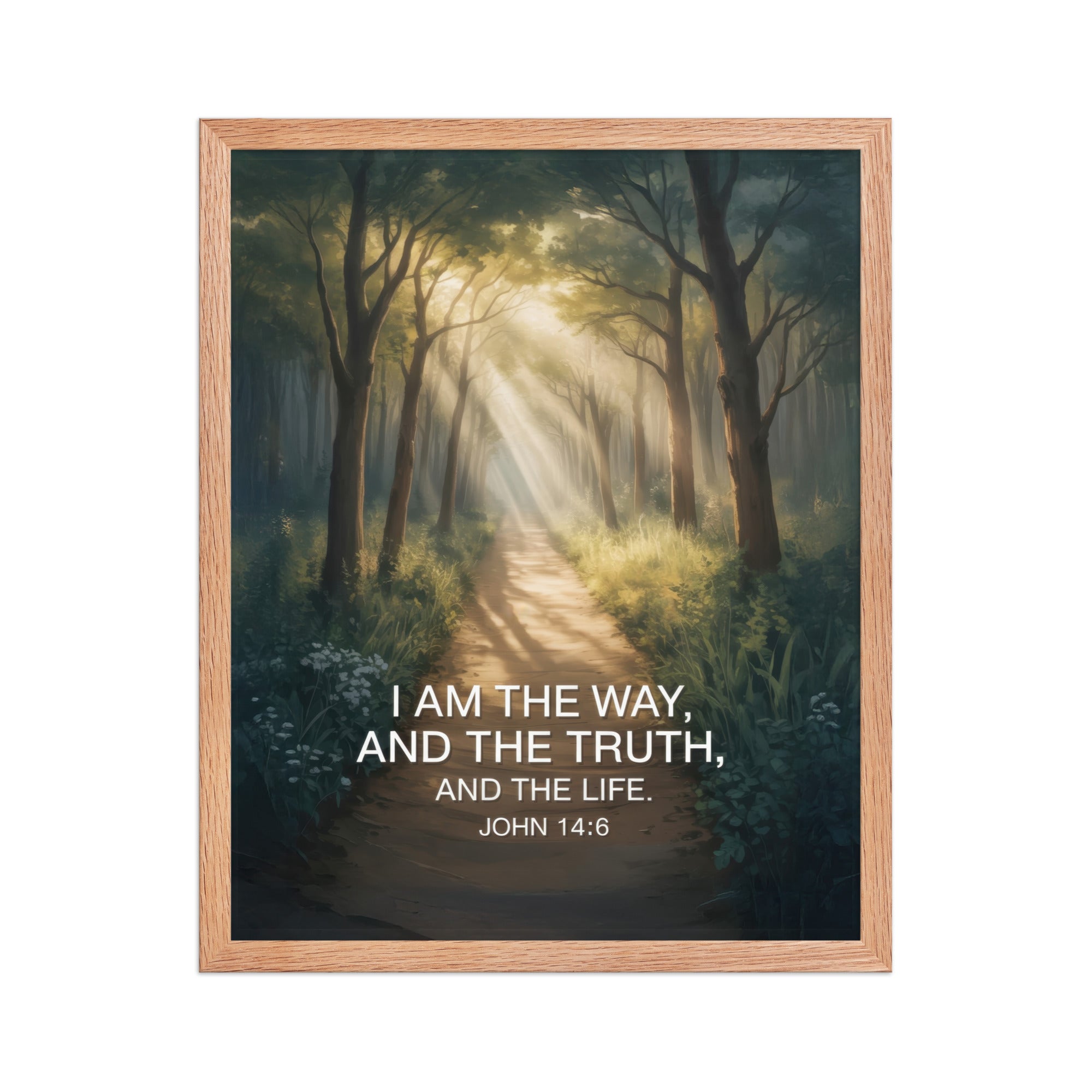 John 14:6 Bible Verse I Am Enhanced Matte Paper Framed Poster Red Oak 16″×20″