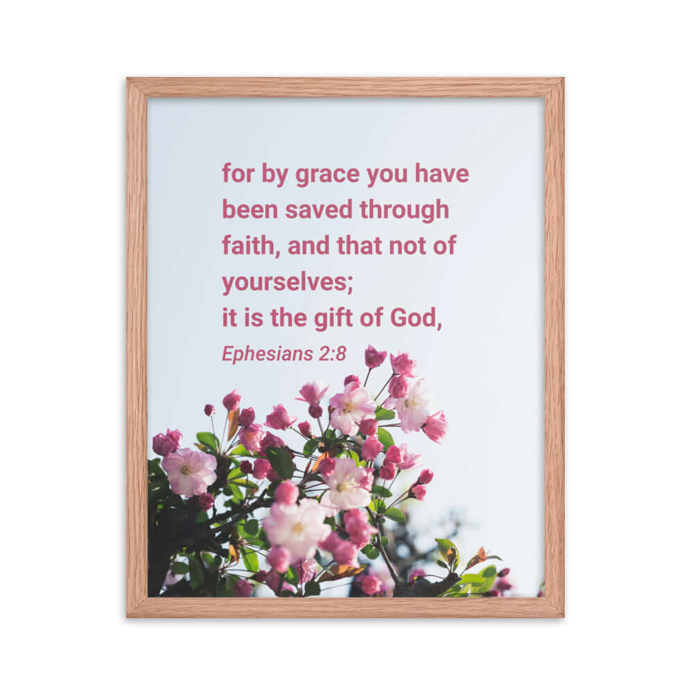 Ephesians 2:8 Bible Verse, saved through faith Enhanced Matte Paper Framed Poster Wall Art Red Oak 16″×20″